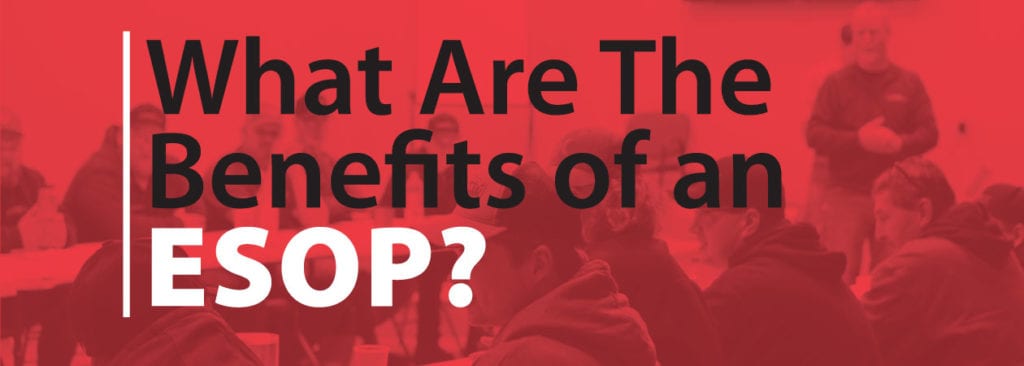 What are the benefits of an ESOP?